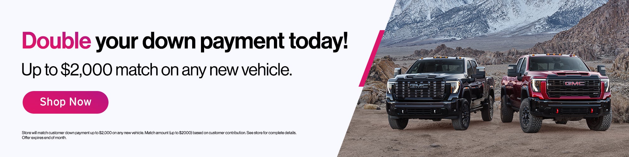 Double your down payment today!